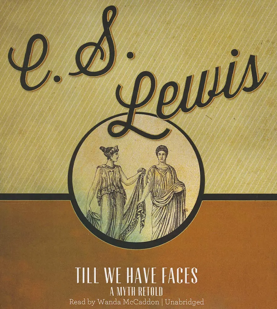 Till We Have Faces: A Myth Retold Audio CD  Unabridged, June 1, 2012